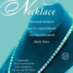 The Necklace: Thirteen Women and The Experiment That Transformed Their Lives