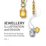Jewellery Illustration and Design, vol.1: From Technical Drawing to Professional Rendering