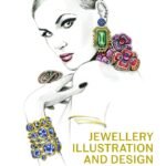 Jewellery Illustration and Design, vol.2: From the Idea to the Project