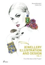 Jewellery Illustration and Design, vol.2: From the Idea to the Project